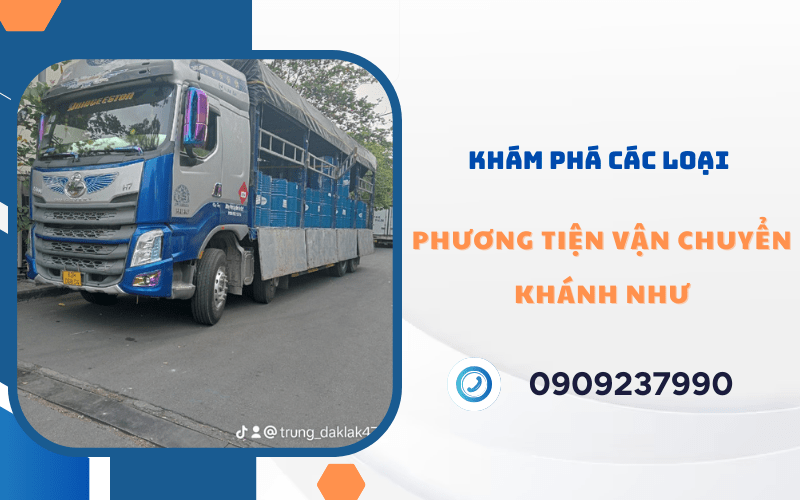 các loại phương tiện vận chuyển Khánh Như 