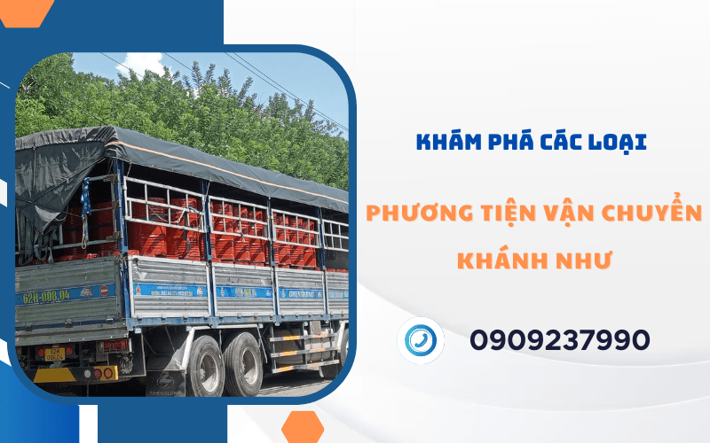 các loại phương tiện vận chuyển Khánh Như 